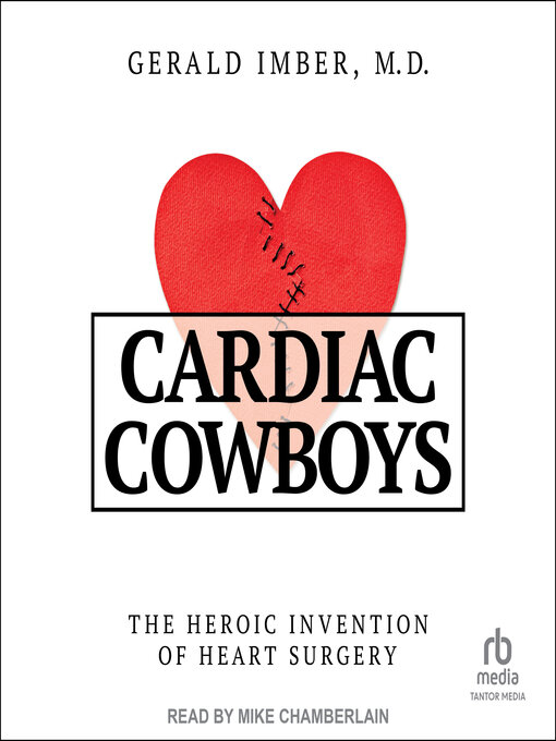 Title details for Cardiac Cowboys by Gerald Imber, M.D. - Available